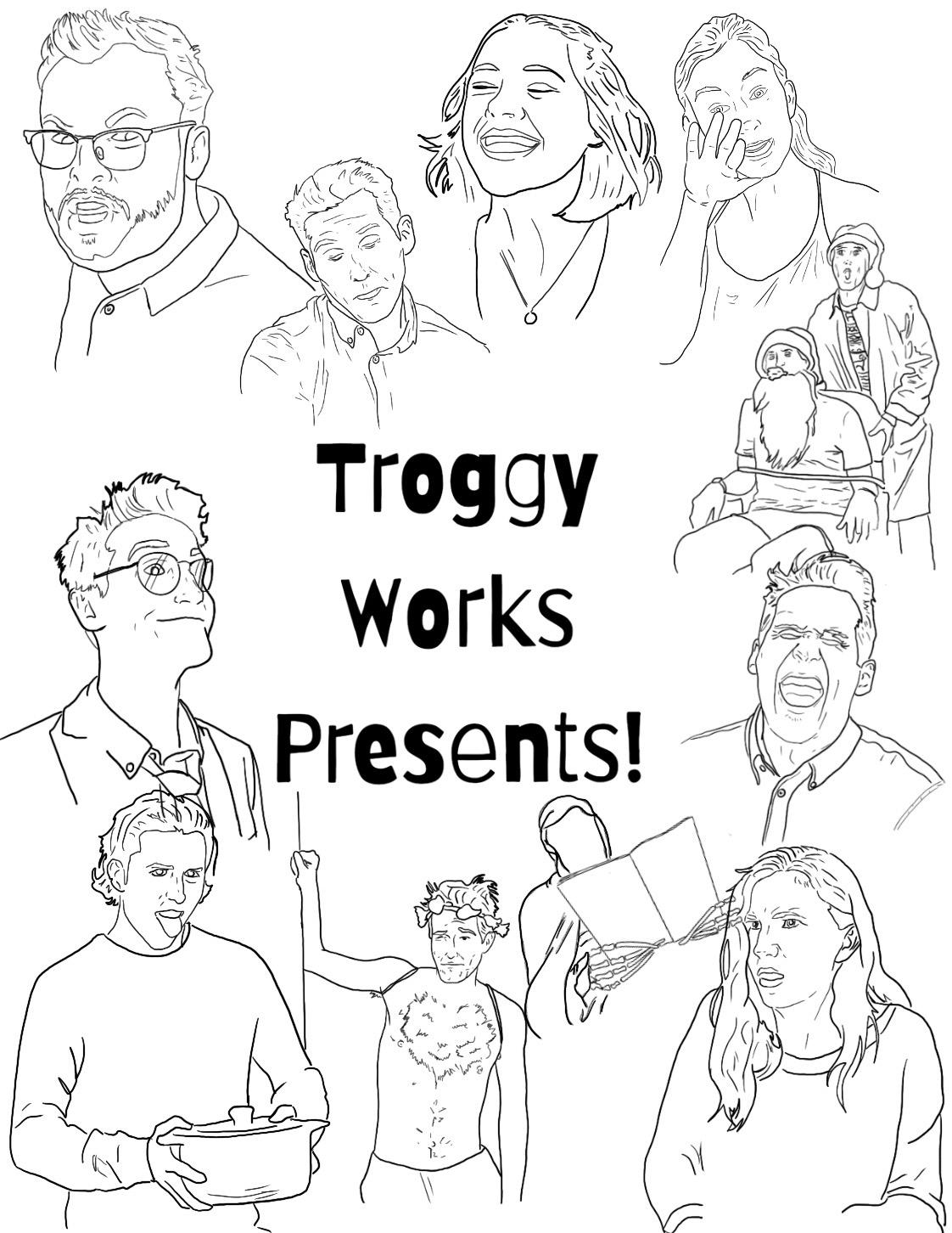 TroggyWorks Presents!